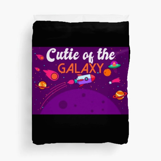 Cutie Of The Galaxy! Sweet Girl, Child Baby, Girl, Duvet Covers