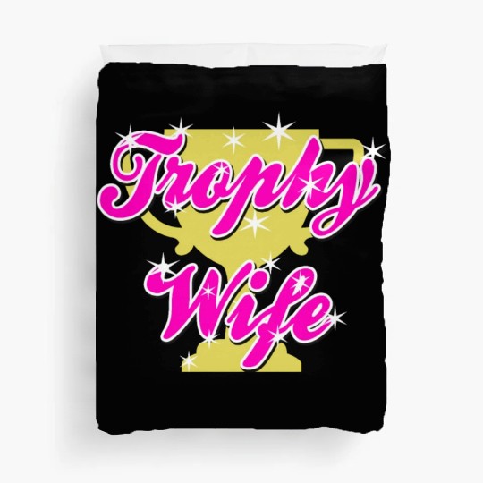 Trophy Wife Duvet Covers
