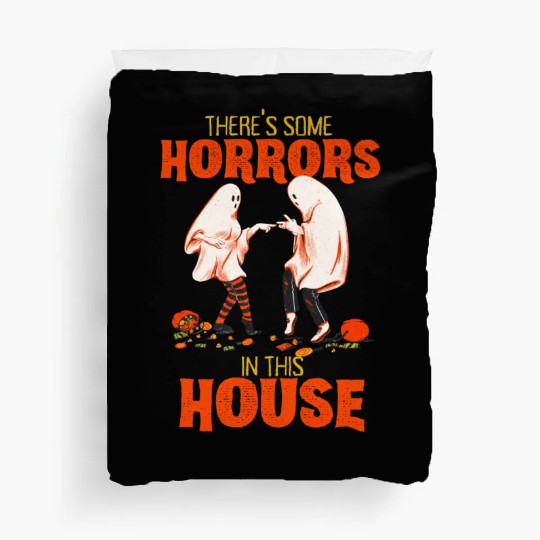 There's Some Horrors In This House Funny Halloween Duvet Covers