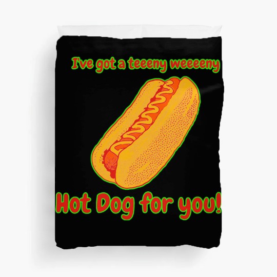 I've Got a Hot Dog For You! Duvet Covers