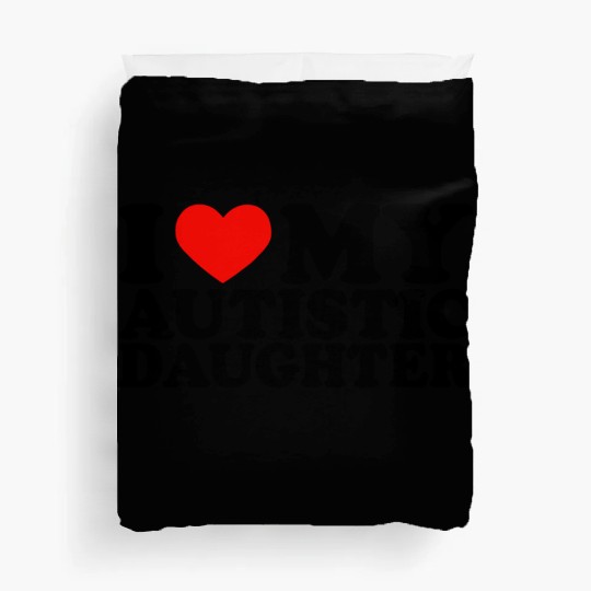 I Love My Autistic Daughter Heart My Daughter Y2K Duvet Covers
