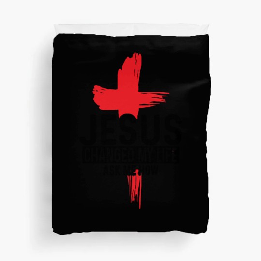Jesus Changed My Life Love Jesus Christian Duvet Covers
