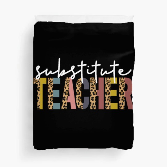 Substitute Teacher Back To School Sub Teacher Duvet Covers