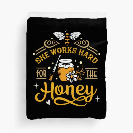 Beekeeper, Bee Hive She Works Hard for the Honey Duvet Covers