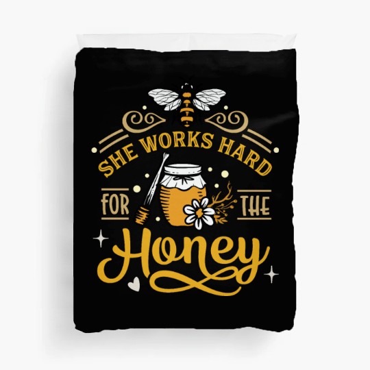 Beekeeper, Bee Hive She Works Hard for the Honey Duvet Covers