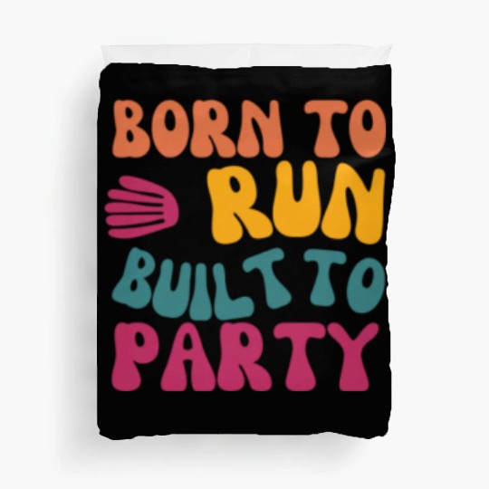 Birthday Gift For Her Born To Run Built To Party C Duvet Covers