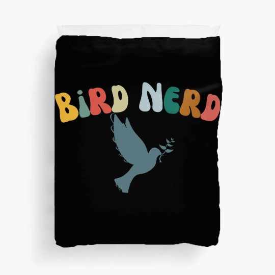 Bird Nerd , Bird Lover Duvet Covers