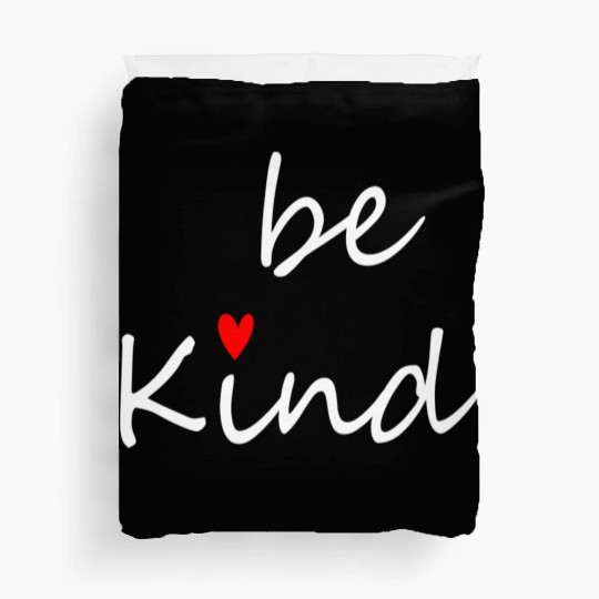 Inspirational Be Kind Kindness Duvet Covers