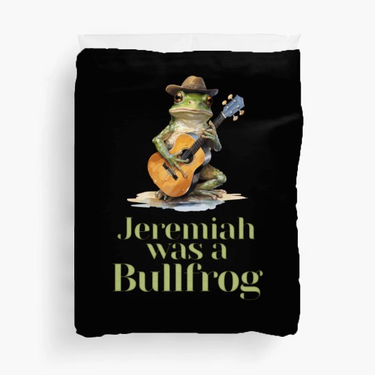 Jeremiah Was a Bullfrog - Classic Rock Duvet Covers