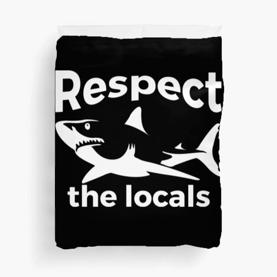 Respect The Locals Nature Joke Duvet Covers