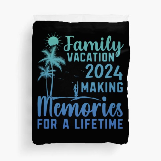 Family Vacation Making Memories Lifetime Duvet Covers