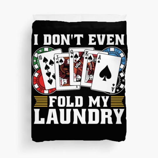 Classic Blackjack I Don't Even Fold My Card Game Duvet Covers