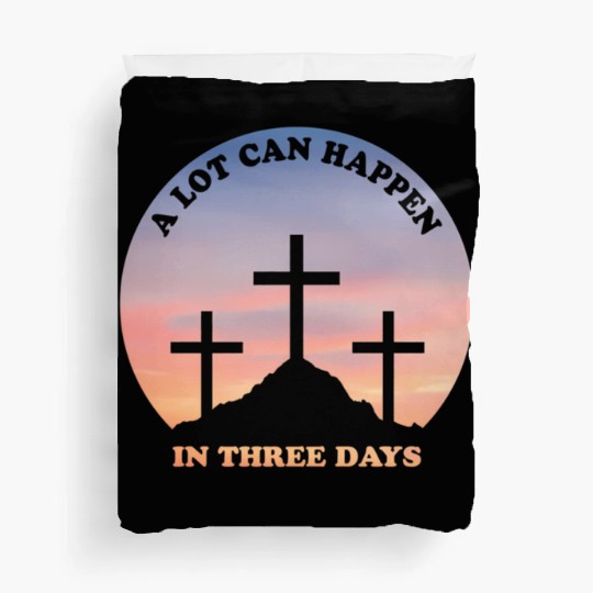 A Lot Can Happen In Three Days Christian Easter Duvet Covers