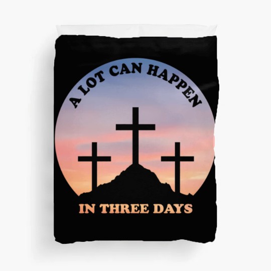 A Lot Can Happen In Three Days Christian Easter Duvet Covers