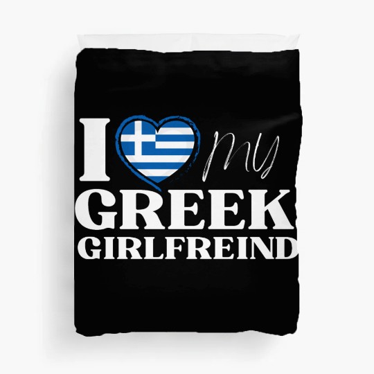 I Love My Greek Girlfriend Multi Nationality Duvet Covers