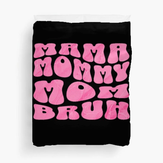 Mama Mommy Mom Bruh Funny Groovy Mom Quote Duvet Covers