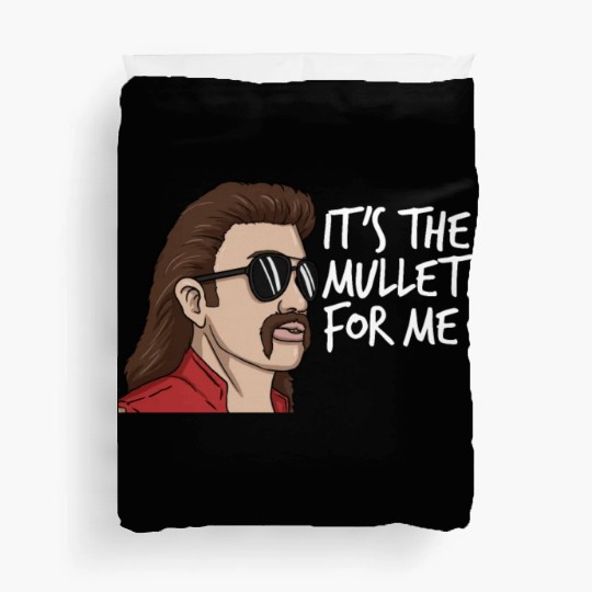 It's The Mullet For Me Mullet Redneck Men's Mullet Duvet Covers