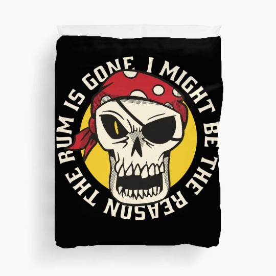 I might be the reason the rum is gone Duvet Covers