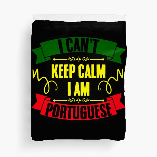 I Can't Keep Calm Funny I Am Portuguese For Duvet Covers
