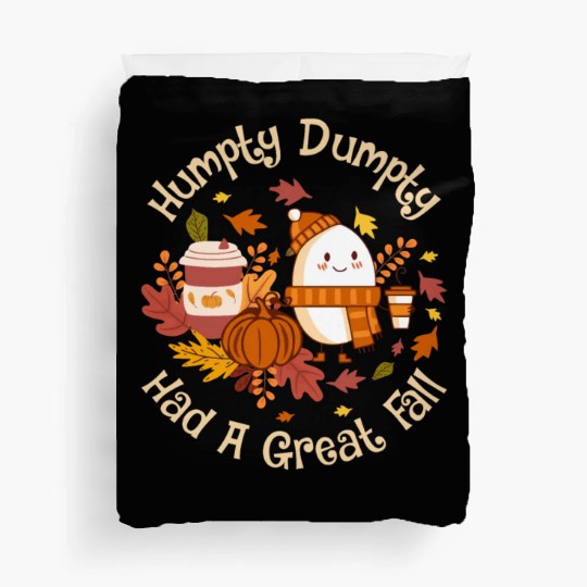 Humpty Dumpty Had a Great Fall Duvet Covers