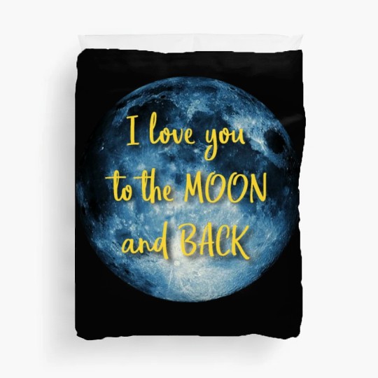 I love you to the moon and back. Moon quote. Duvet Covers