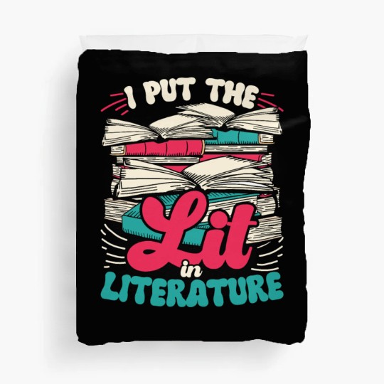 Teacher Teachers I Put The Lit In Literature Duvet Covers