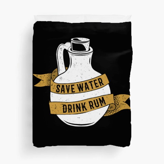 Save Water Drink Rum Duvet Covers