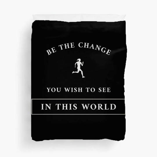 Be The Change You Wish To See In This World Duvet Covers