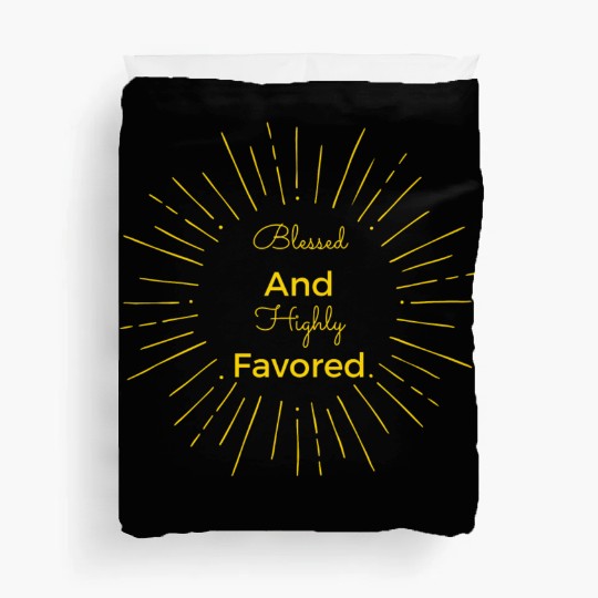 Blessed and Highly Favored Gold Duvet Covers
