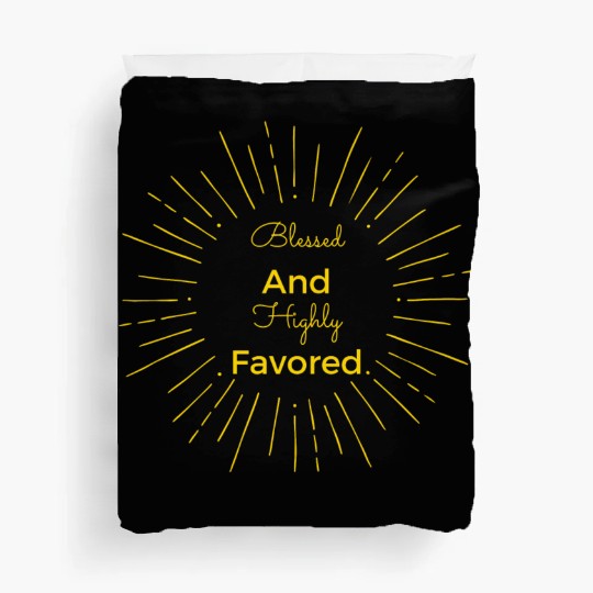 Blessed and Highly Favored Gold Duvet Covers