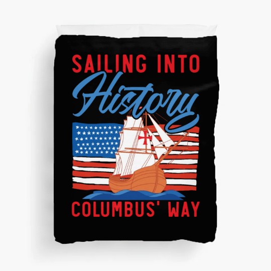 Sailing Into History Columbus' Way Columbus Day Duvet Covers