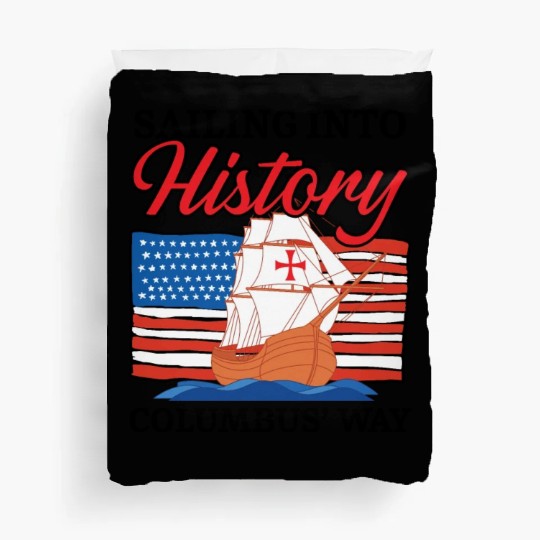 Sailing Into History Columbus' Way Columbus Day Duvet Covers