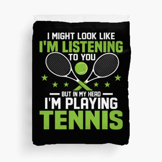 But in My Head I'm Playing Tennis Racket Player Duvet Covers