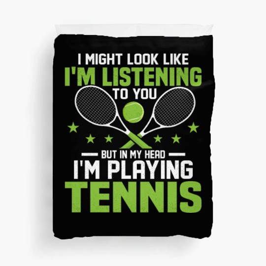 But in My Head I'm Playing Tennis Racket Player Duvet Covers