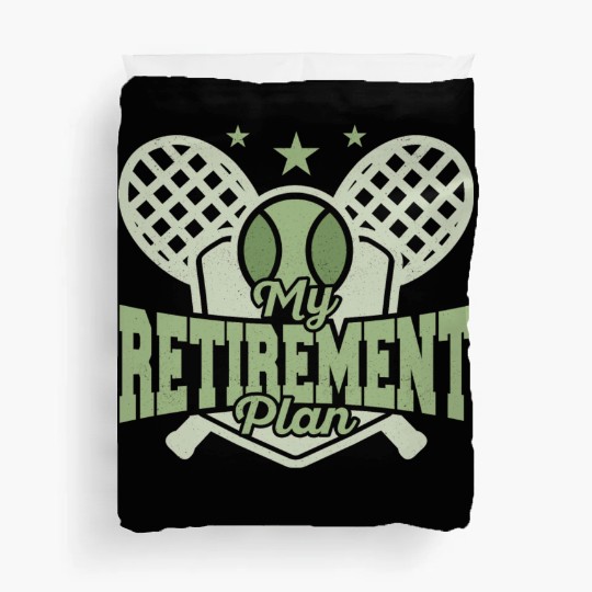 My Retirement Plan Racket Sport Tennis Duvet Covers