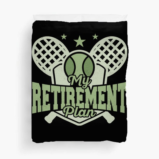 My Retirement Plan Racket Sport Tennis Duvet Covers