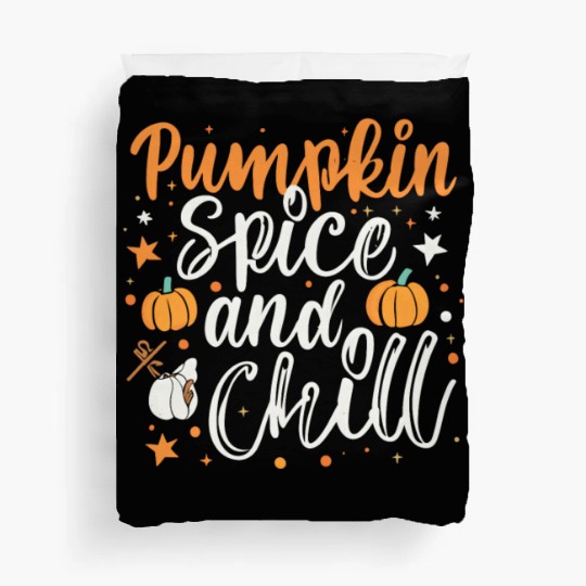 Pumpkin spice and chill halloween gift Duvet Covers