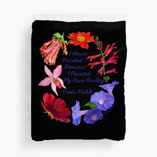 Frida Kahlo I Never Painted Dreams I Painted My Duvet Covers
