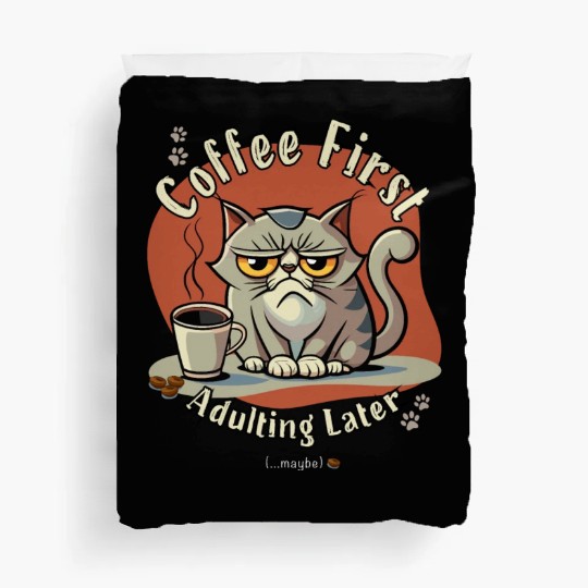 Coffee First - Adulting Later (...maybe) Duvet Covers