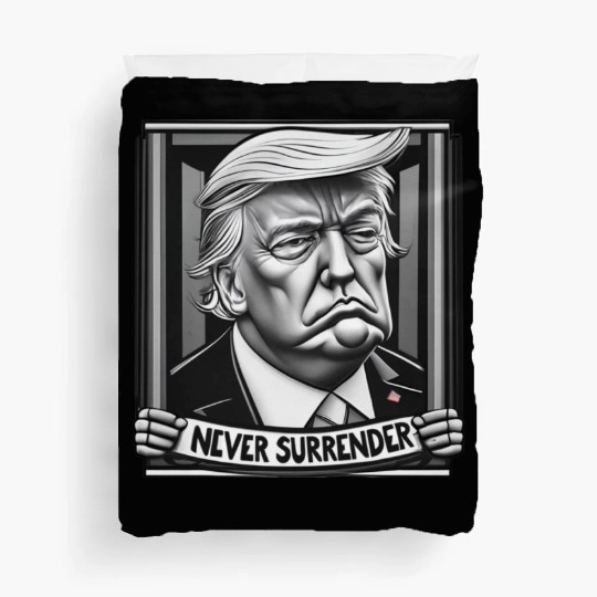 never surrender Trump Duvet Covers