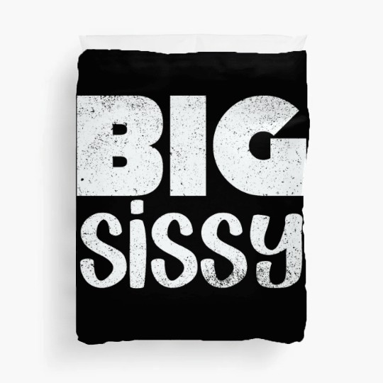 Big Sissy Duvet Covers