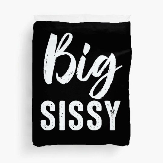 Big Sissy Duvet Covers