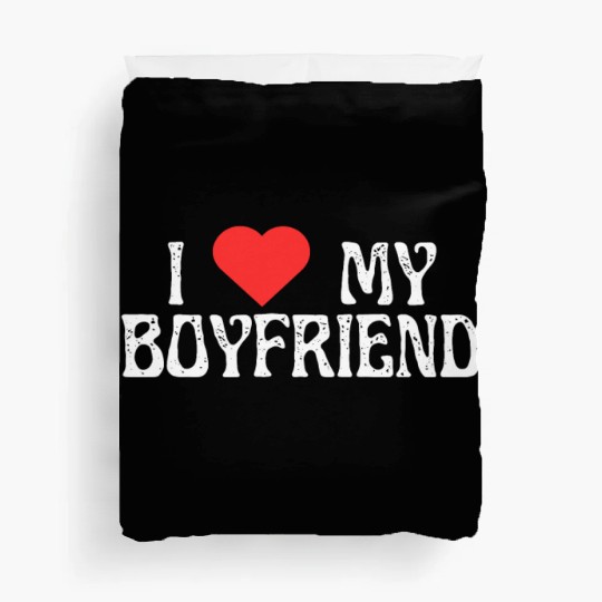 I Love my Boyfriend! Duvet Covers