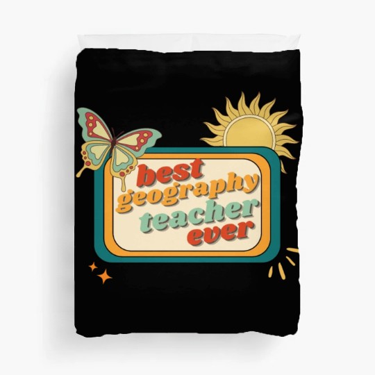 Teacher Appreciation, best georaphy teacher ever Duvet Covers