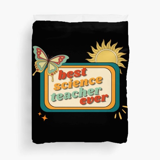 Teacher Appreciation, best science teacher ever Duvet Covers