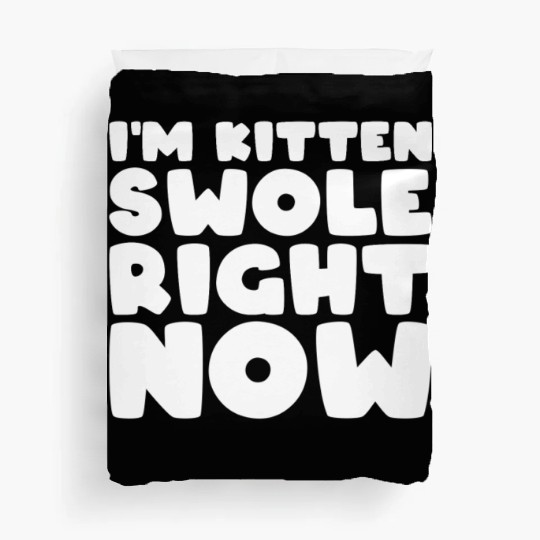 I´m Kitten Swole Right Now Cat Lover Gym Workout Duvet Covers