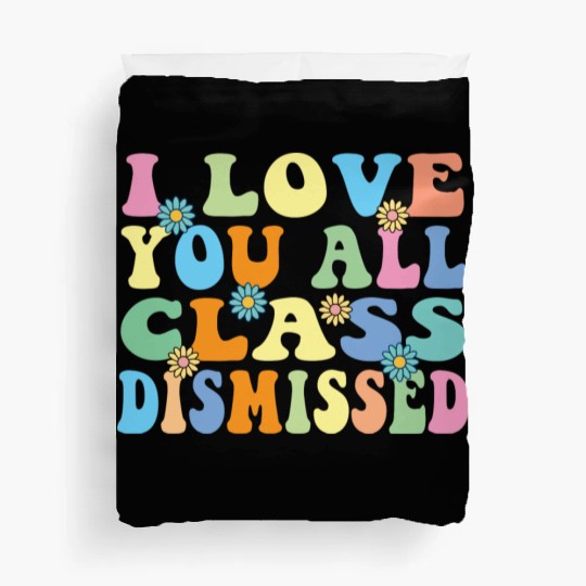 Retro I Love You All Class Dismissed Groovy Duvet Covers