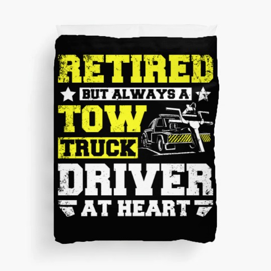 Retired but always a tow truck driver at heart Duvet Covers