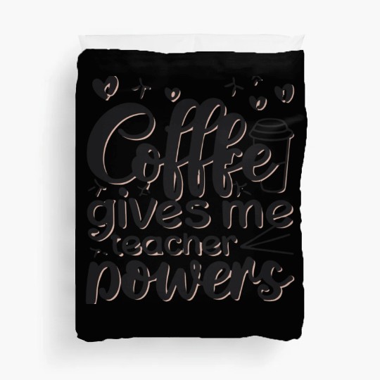 Coffee Teacher Duvet Covers