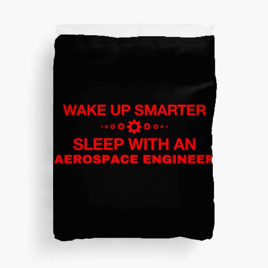 WAKE UP SMARTER SLEEP WITH AN AEROSPACE ENGINEER Duvet Covers